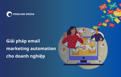 Giải pháp Email Marketing Automation cho doanh nghiệp